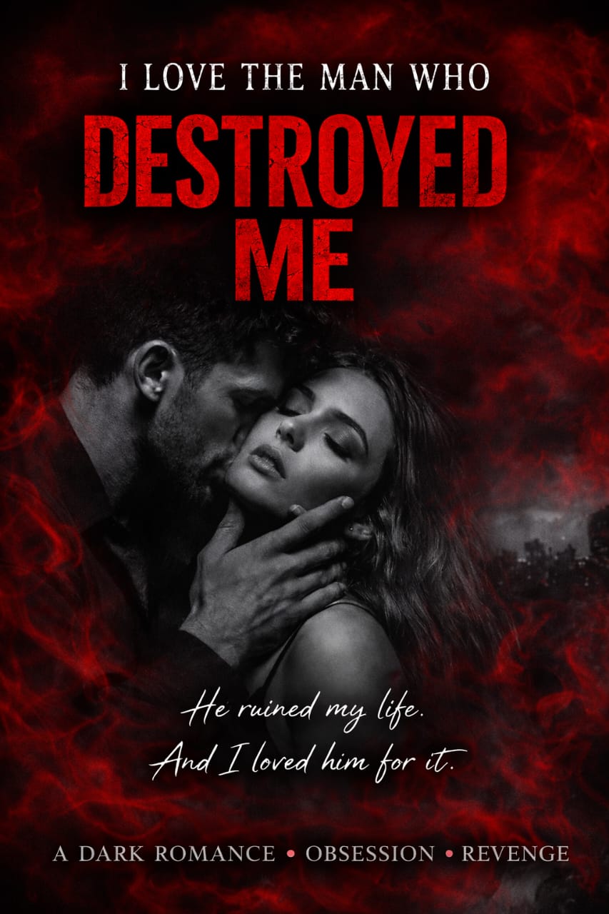 I LOVE THE MAN WHO DESTROYED ME
